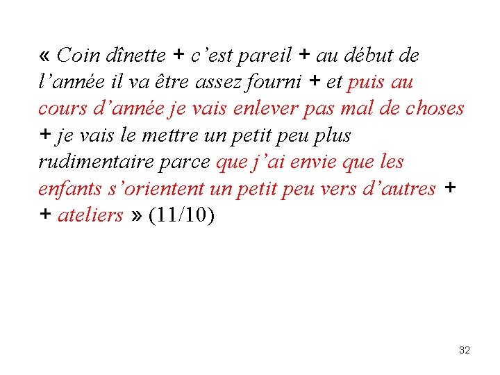  « Coin dînette + c’est pareil + au début de l’année il va