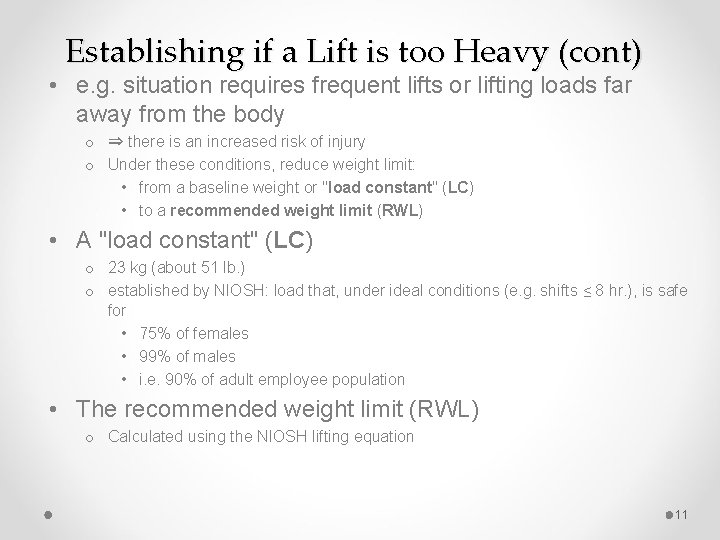 Establishing if a Lift is too Heavy (cont) • e. g. situation requires frequent
