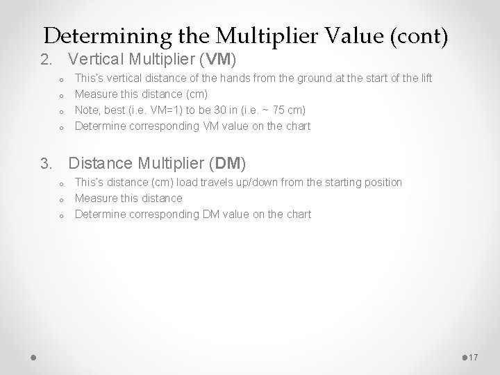 Determining the Multiplier Value (cont) 2. Vertical Multiplier (VM) o o This’s vertical distance