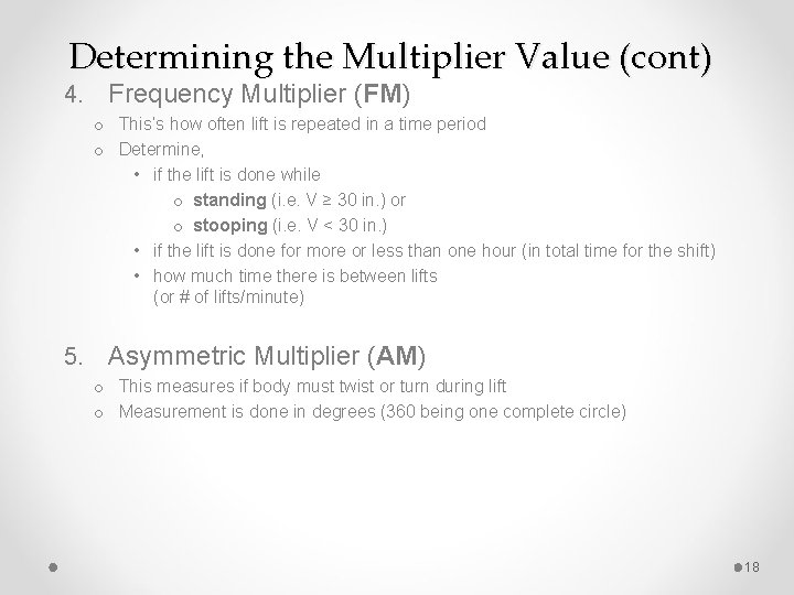 Determining the Multiplier Value (cont) 4. Frequency Multiplier (FM) o This’s how often lift