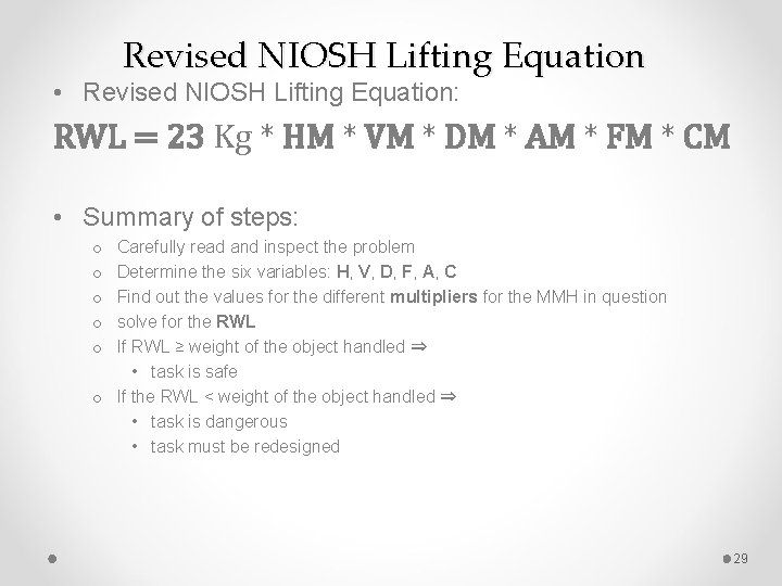 Revised NIOSH Lifting Equation • Revised NIOSH Lifting Equation: RWL = 23 Kg *