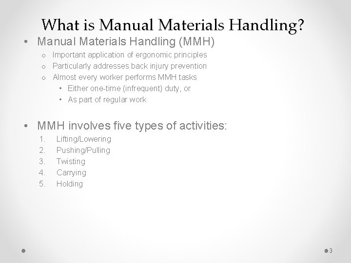 What is Manual Materials Handling? • Manual Materials Handling (MMH) o Important application of