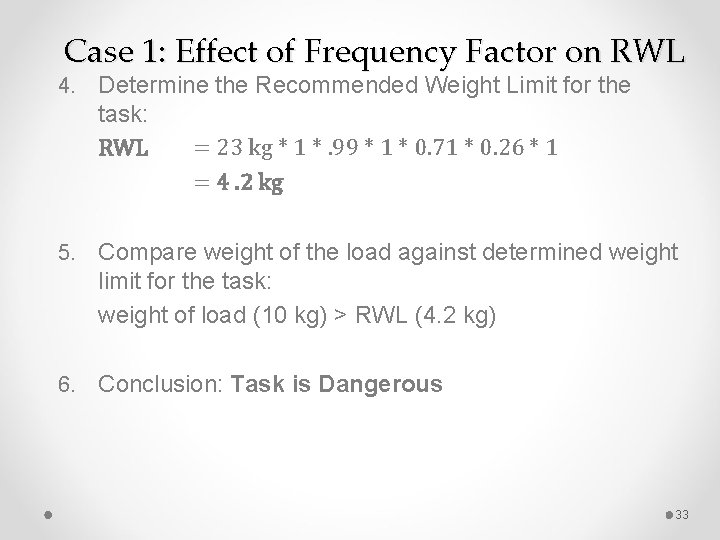 Case 1: Effect of Frequency Factor on RWL 4. Determine the Recommended Weight Limit