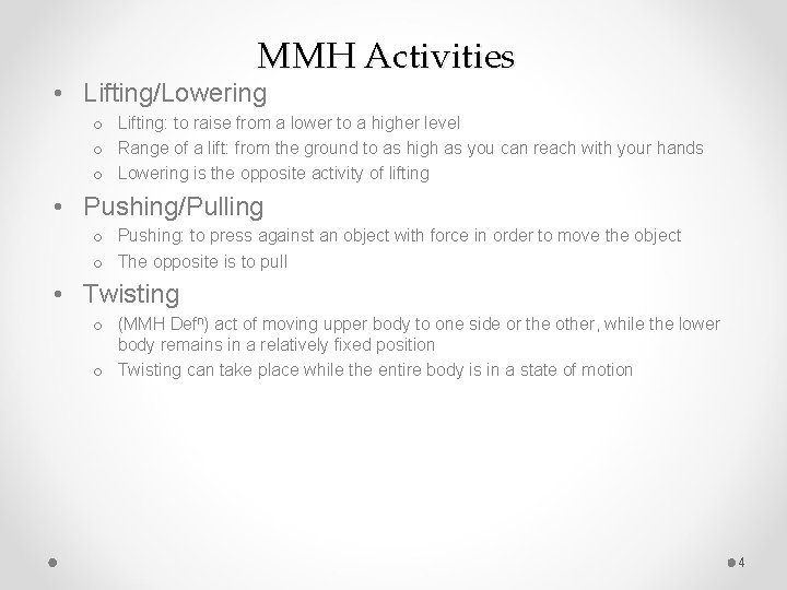 MMH Activities • Lifting/Lowering o Lifting: to raise from a lower to a higher