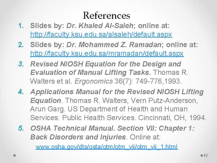 References 1. Slides by: Dr. Khaled Al-Saleh; online at: http: //faculty. ksu. edu. sa/alsaleh/default.