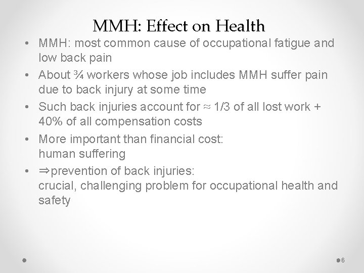 MMH: Effect on Health • MMH: most common cause of occupational fatigue and low
