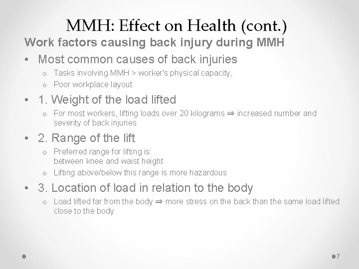 MMH: Effect on Health (cont. ) Work factors causing back injury during MMH •