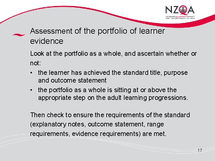Assessment of the portfolio of learner evidence Look at the portfolio as a whole,
