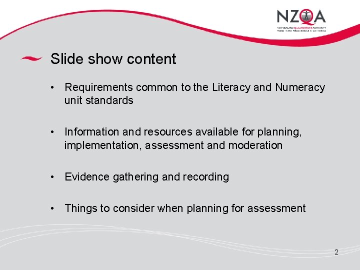 Slide show content • Requirements common to the Literacy and Numeracy unit standards •