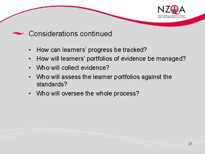Considerations continued • • How can learners’ progress be tracked? How will learners’ portfolios