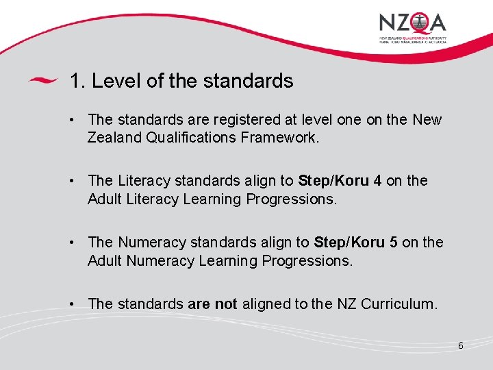 1. Level of the standards • The standards are registered at level one on