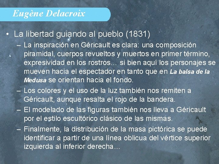 Eugène Delacroix • La libertad guiando al pueblo (1831) – La inspiración en Géricault