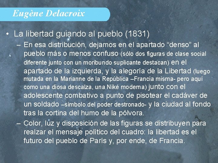 Eugène Delacroix • La libertad guiando al pueblo (1831) – En esa distribución, dejamos