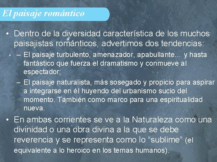 El paisaje romántico • Dentro de la diversidad característica de los muchos paisajistas románticos,