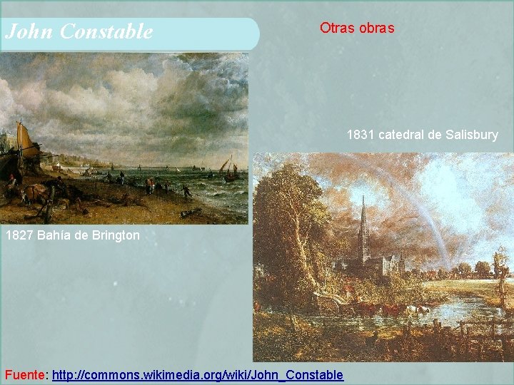 John Constable Otras obras 1831 catedral de Salisbury 1827 Bahía de Brington Fuente: http: