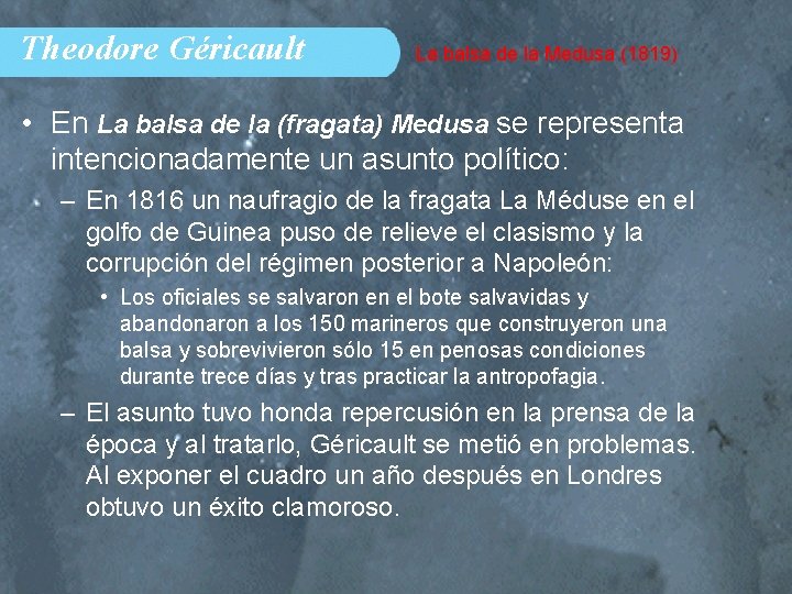 Theodore Géricault La balsa de la Medusa (1819) • En La balsa de la