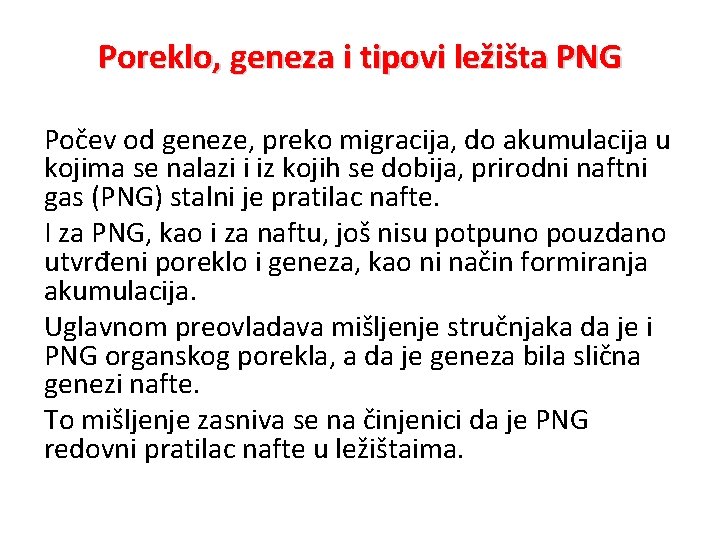 Poreklo, geneza i tipovi ležišta PNG Počev od geneze, preko migracija, do akumulacija u