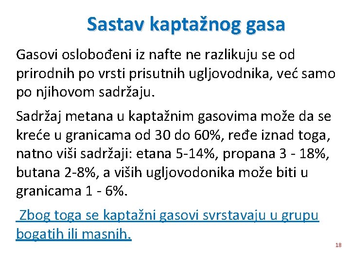 Sastav kaptažnog gasa Gasovi oslobođeni iz nafte ne razlikuju se od prirodnih po vrsti