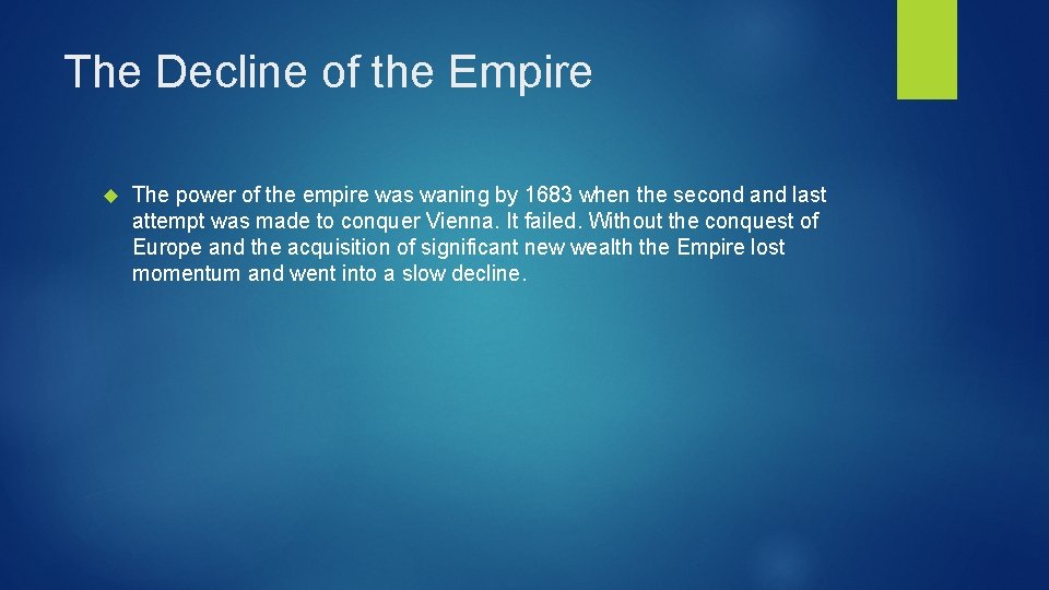 The Decline of the Empire The power of the empire was waning by 1683