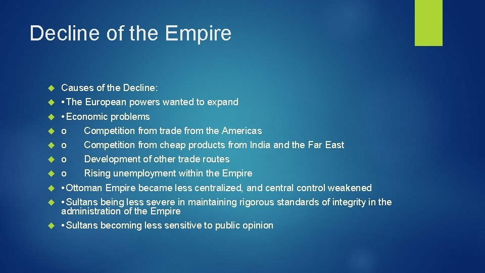 Decline of the Empire Causes of the Decline: • The European powers wanted to
