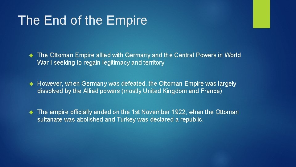 The End of the Empire The Ottoman Empire allied with Germany and the Central