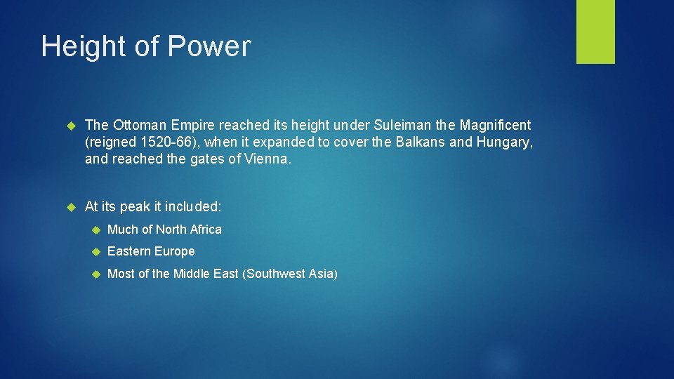 Height of Power The Ottoman Empire reached its height under Suleiman the Magnificent (reigned