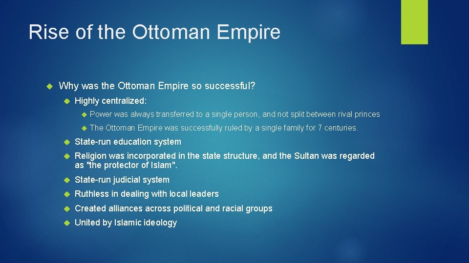 Rise of the Ottoman Empire Why was the Ottoman Empire so successful? Highly centralized: