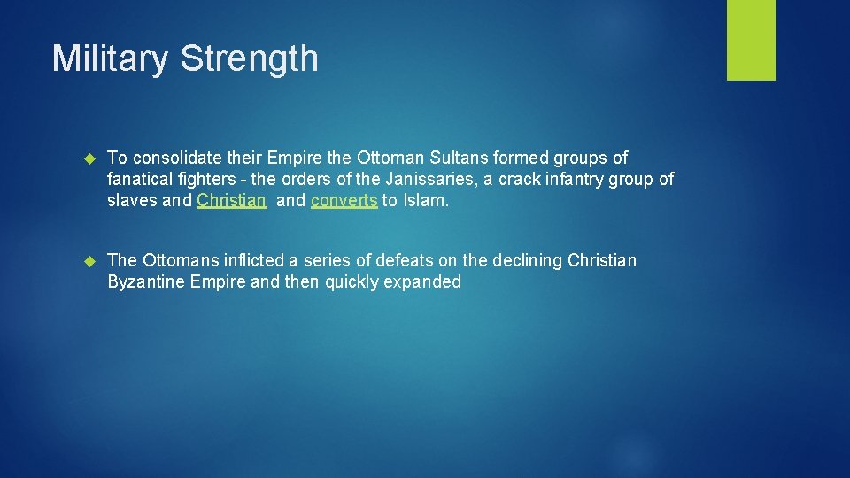 Military Strength To consolidate their Empire the Ottoman Sultans formed groups of fanatical fighters