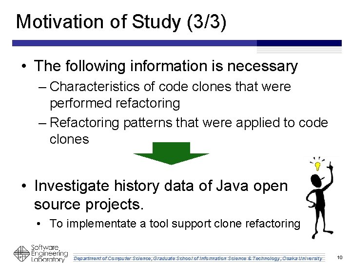 Motivation of Study (3/3) • The following information is necessary – Characteristics of code