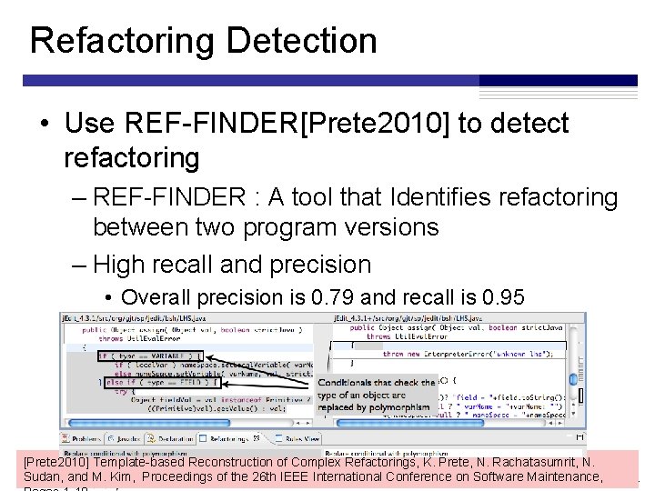 Refactoring Detection • Use REF-FINDER[Prete 2010] to detect refactoring – REF-FINDER : A tool