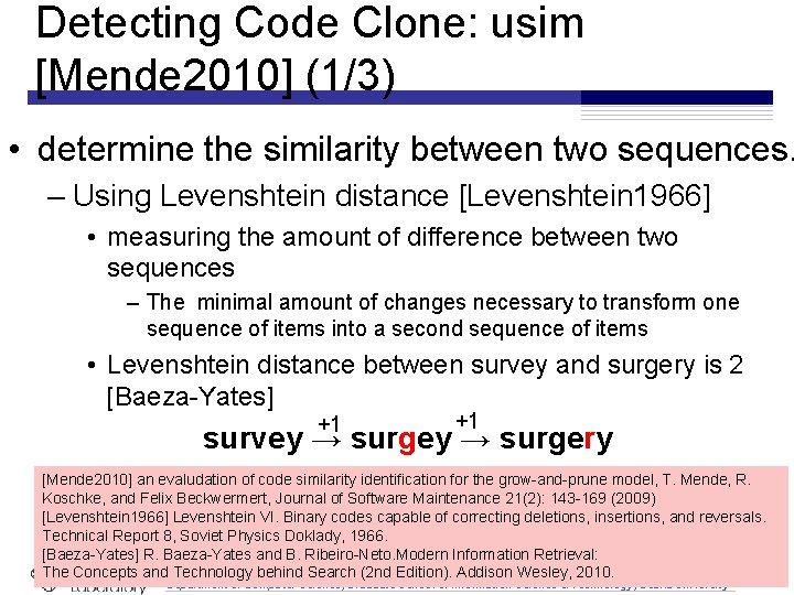 Detecting Code Clone: usim [Mende 2010] (1/3) • determine the similarity between two sequences.
