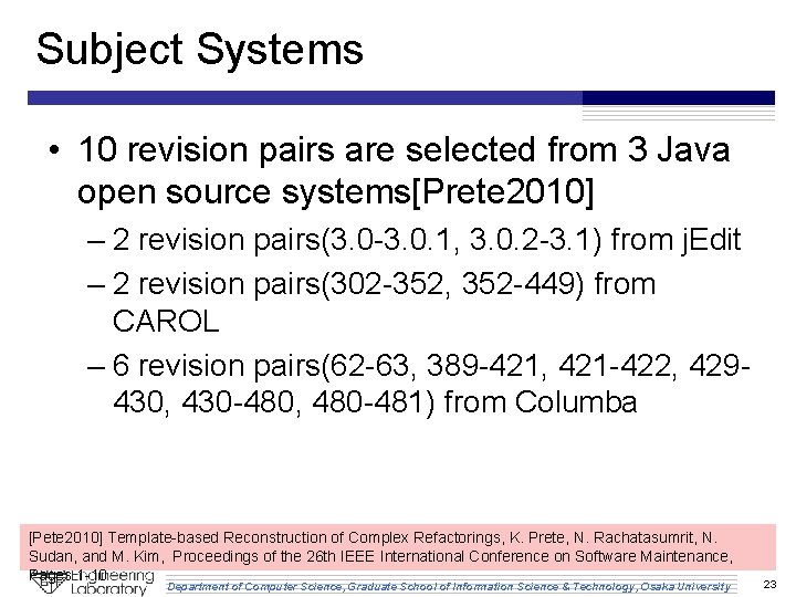 Subject Systems • 10 revision pairs are selected from 3 Java open source systems[Prete