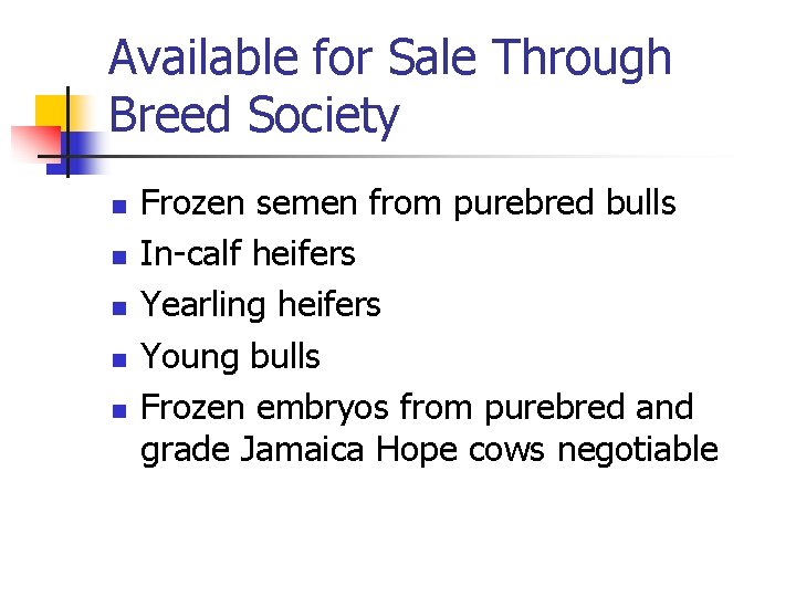 Available for Sale Through Breed Society n n n Frozen semen from purebred bulls