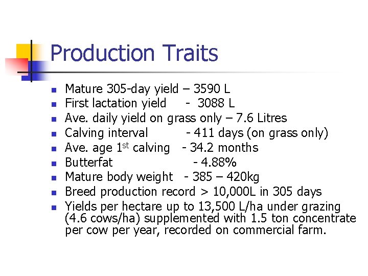 Production Traits n n n n n Mature 305 -day yield – 3590 L