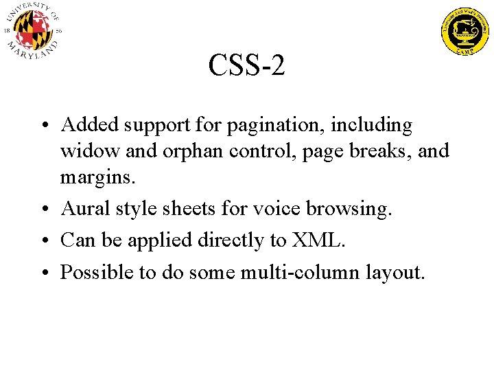 CSS-2 • Added support for pagination, including widow and orphan control, page breaks, and