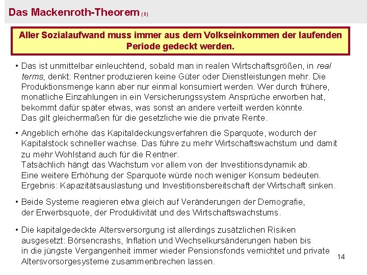 Das Mackenroth-Theorem (II) Aller Sozialaufwand muss immer aus dem Volkseinkommen der laufenden Periode gedeckt