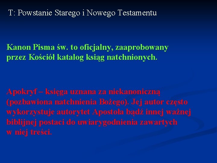 T: Powstanie Starego i Nowego Testamentu Kanon Pisma św. to oficjalny, zaaprobowany przez Kościół