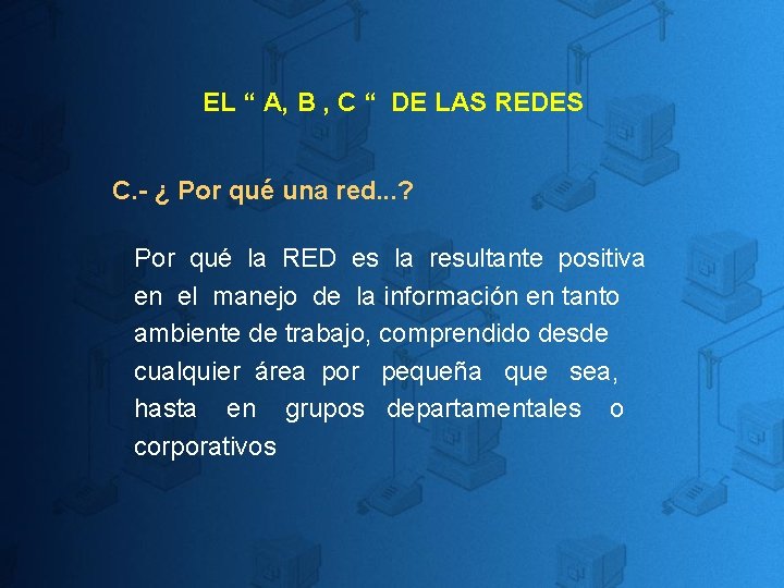 EL “ A, B , C “ DE LAS REDES C. - ¿ Por EL “ A, B , C “ DE LAS REDES C. - ¿ Por