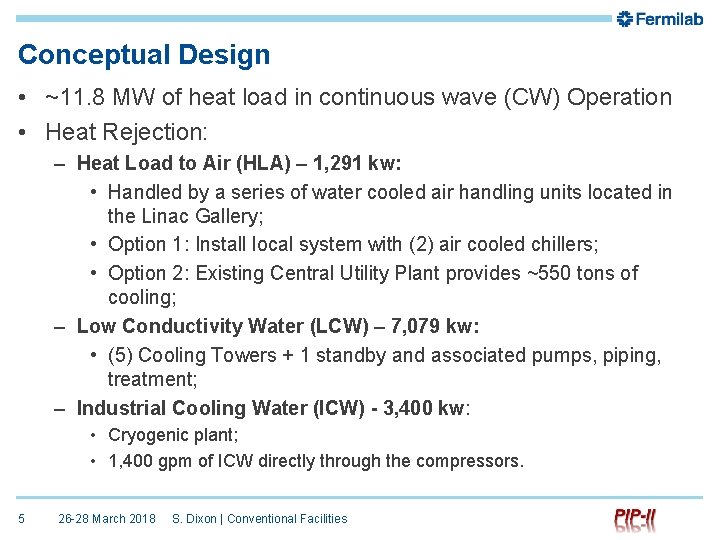 Conceptual Design • ~11. 8 MW of heat load in continuous wave (CW) Operation