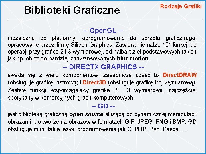 Biblioteki Graficzne Rodzaje Grafiki -- Open. GL -niezależna od platformy, oprogramowanie do sprzętu graficznego,