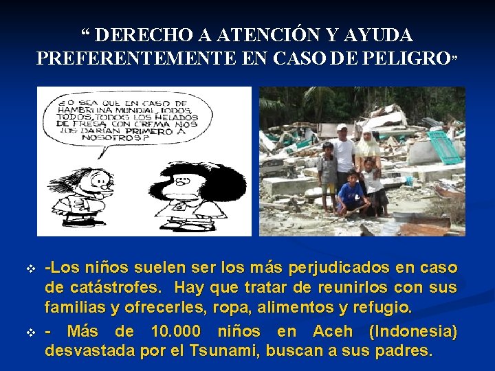 “ DERECHO A ATENCIÓN Y AYUDA PREFERENTEMENTE EN CASO DE PELIGRO” v v -Los “ DERECHO A ATENCIÓN Y AYUDA PREFERENTEMENTE EN CASO DE PELIGRO” v v -Los