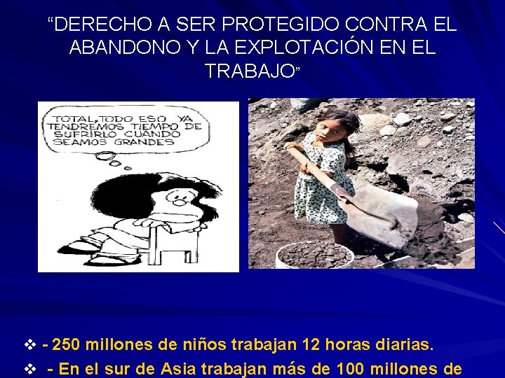 “DERECHO A SER PROTEGIDO CONTRA EL ABANDONO Y LA EXPLOTACIÓN EN EL TRABAJO” v “DERECHO A SER PROTEGIDO CONTRA EL ABANDONO Y LA EXPLOTACIÓN EN EL TRABAJO” v