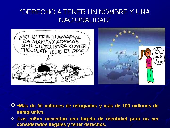 “DERECHO A TENER UN NOMBRE Y UNA NACIONALIDAD” v -Más de 50 millones de “DERECHO A TENER UN NOMBRE Y UNA NACIONALIDAD” v -Más de 50 millones de