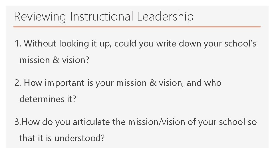 Reviewing Instructional Leadership 1. Without looking it up, could you write down your school’s