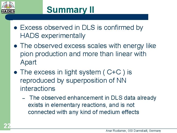Summary II l l l Excess observed in DLS is confirmed by HADS experimentally