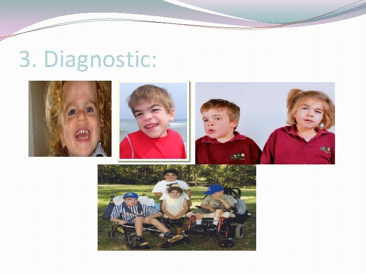 3. Diagnostic: 