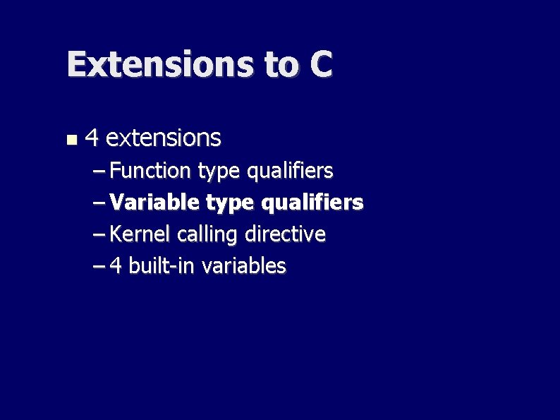 Extensions to C 4 extensions – Function type qualifiers – Variable type qualifiers – Extensions to C 4 extensions – Function type qualifiers – Variable type qualifiers –