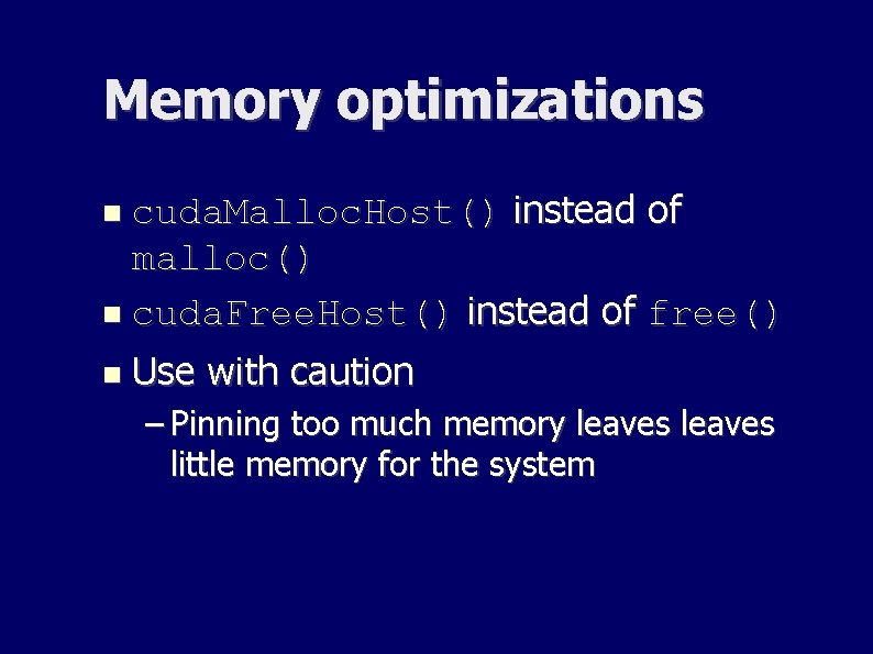 Memory optimizations cuda. Malloc. Host() instead of malloc() cuda. Free. Host() instead of free() Memory optimizations cuda. Malloc. Host() instead of malloc() cuda. Free. Host() instead of free()