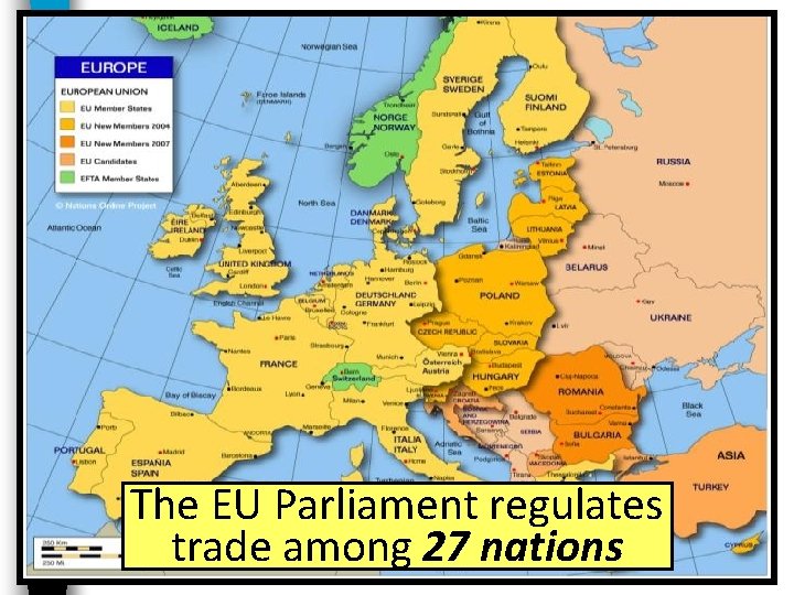 The EU Parliament regulates trade among 27 nations The EU Parliament regulates trade among 27 nations