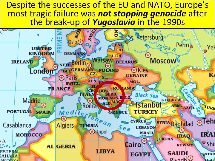 Despite the successes of the EU and NATO, Europe’s most tragic failure was not Despite the successes of the EU and NATO, Europe’s most tragic failure was not
